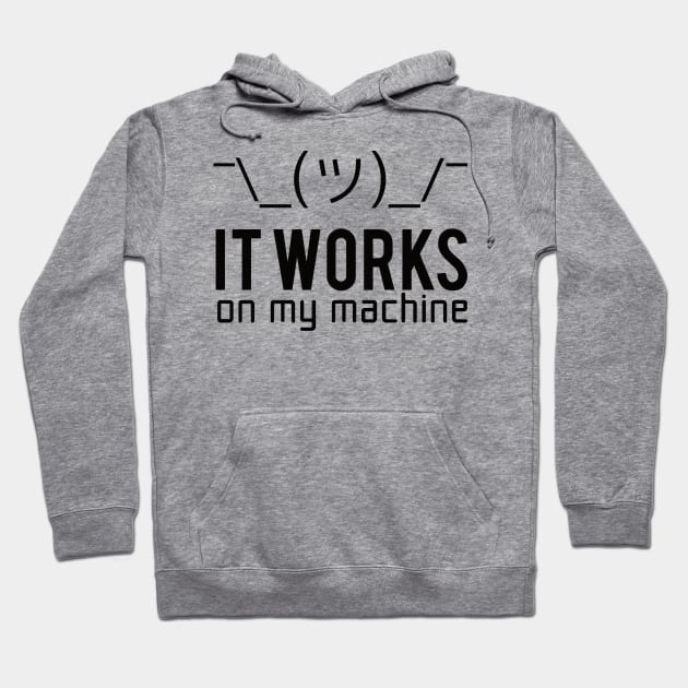 Programmer T-shirt - It works on my machine Hoodie by Anime Gadgets